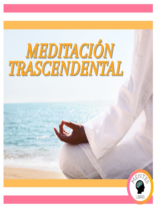 Title details for Meditación Trascendental by MENTES LIBRES - Available